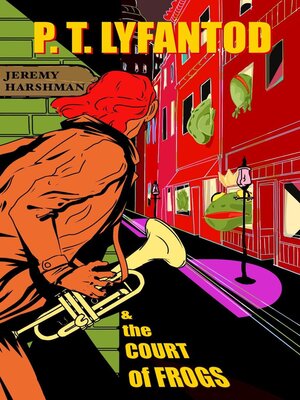 cover image of P.T. Lyfantod & the Court of Frogs